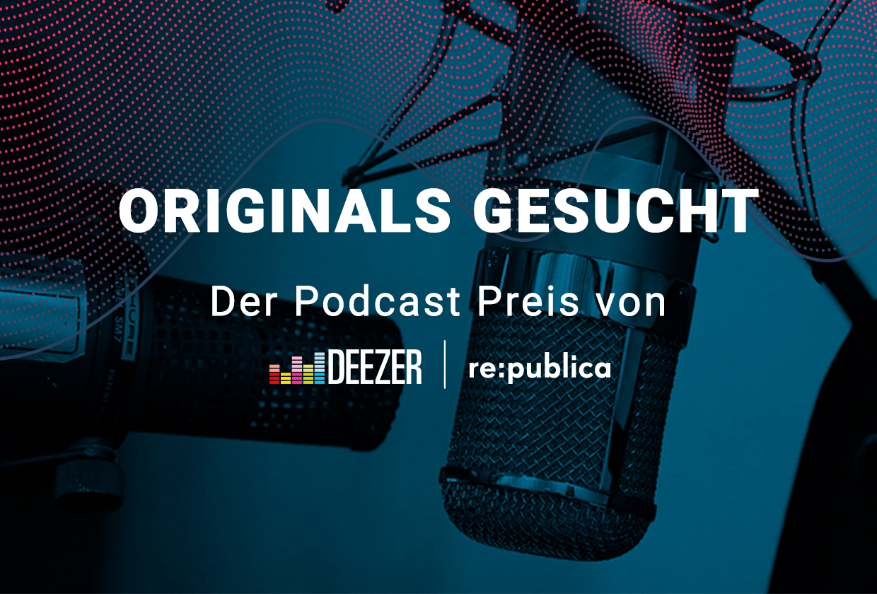 Der Podcast Preis von Deezer und re:publica